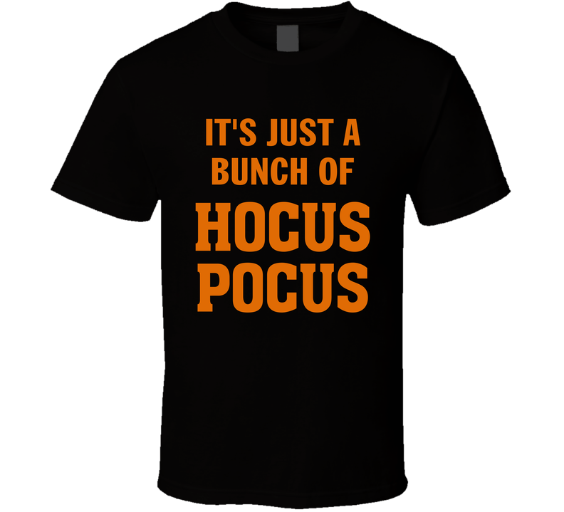 It's Just A Bunch Of Hocus Pocus Hubie Halloween T Shirt It's Just A Bunch Of Hocus Pocus Hubie Halloween T Shirt