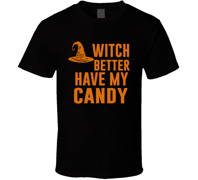 Witch Better Have My Candy Hubie Halloween T Shirt Witch Better Have My Candy Hubie Halloween T Shirt