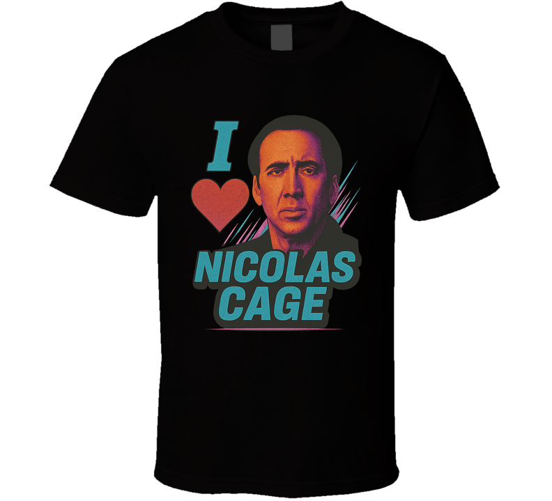 I Heart Love Nicolas Cage 90s Action Movie Star T Shirt