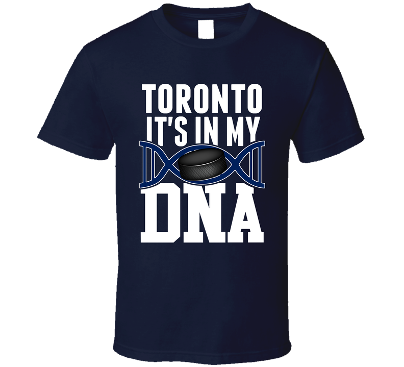 It's In My Dna Toronto Hockey Fan T Shirt