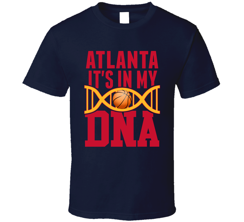 It's In My Dna Atlanta Basketball Fan T Shirt