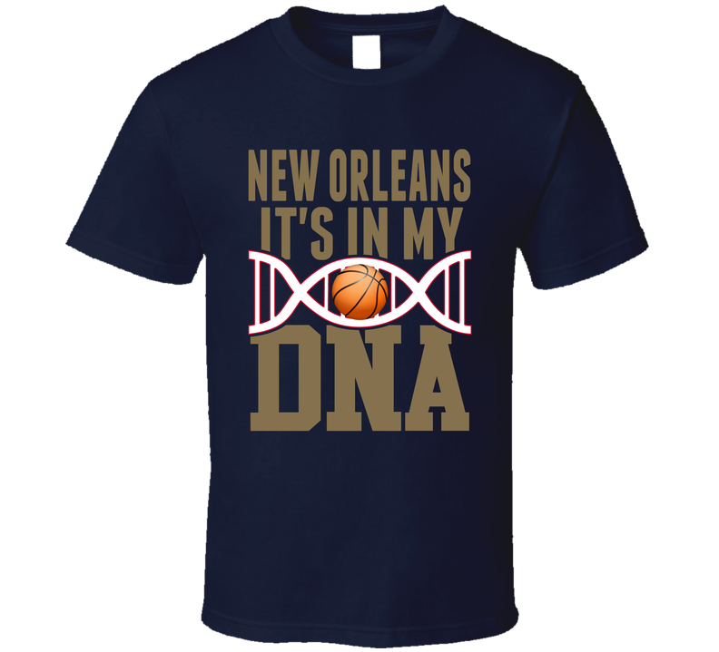 It's In My Dna New Orleans Basketball Fan T Shirt