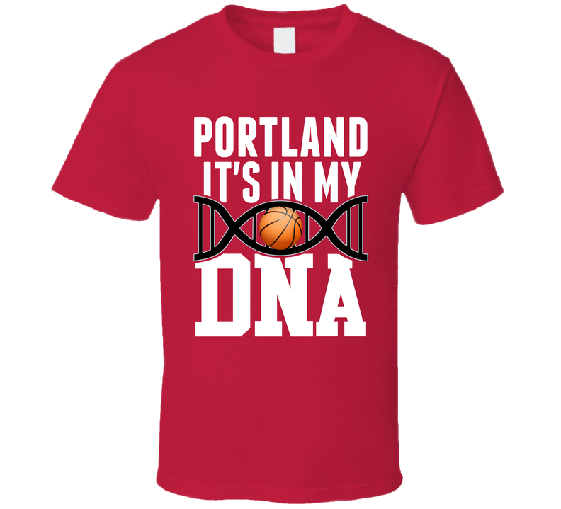 It's In My Dna Portland Basketball Fan T Shirt
