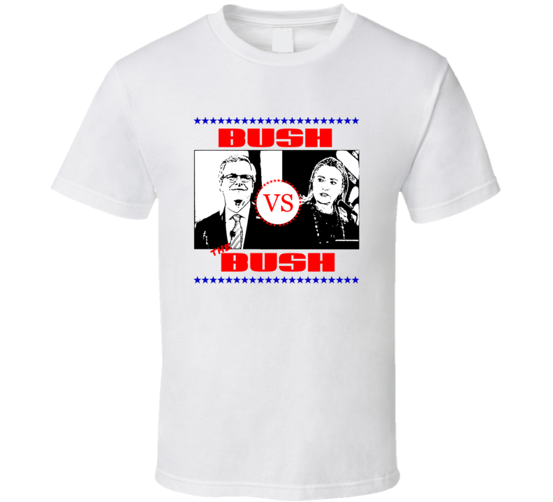 Bush vs the Bush funny 2016 presidential campaign shirt Jeb Bush Hilary Clinton FUNNY SHIRTS 