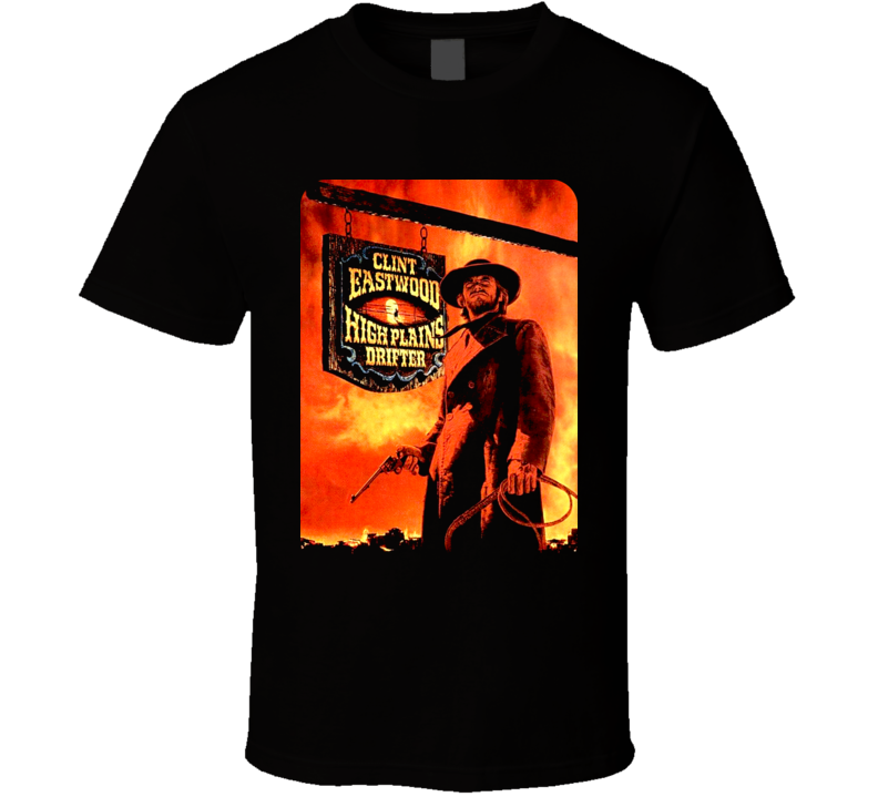 High Plains Drifter T Shirt High Plains Drifter T Shirt