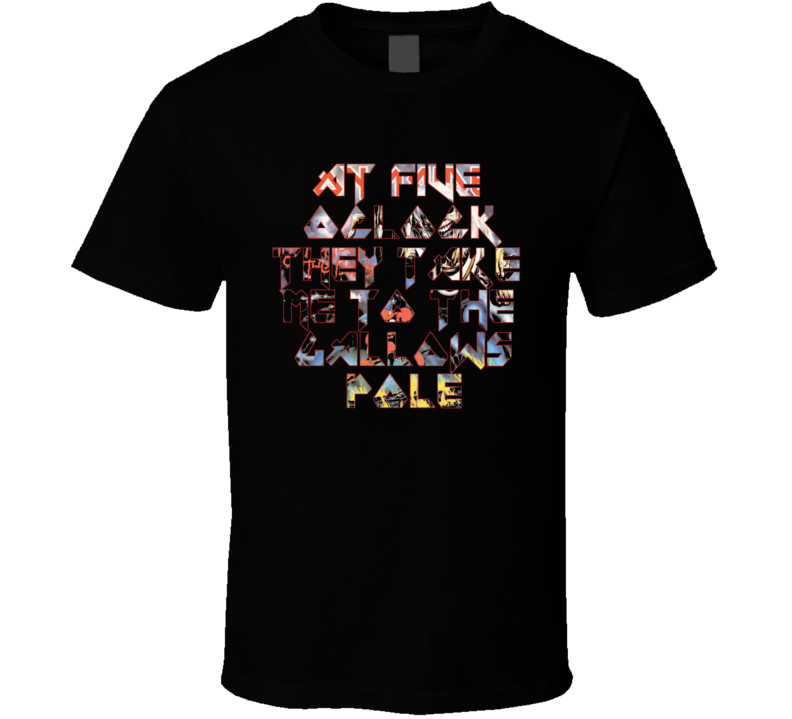 Hallowed Be Thy Name At Five O Clock Iron Maiden T Shirt Hallowed Be Thy Name At Five O Clock Iron Maiden T Shirt