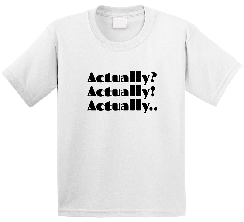 Actually T Shirt