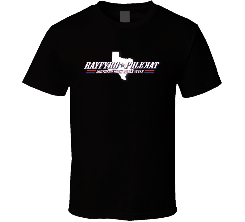 Rayfyrd Polekat " Southern rock Texas Style" T Shirt Rayfyrd Polekat " Southern rock Texas Style" T Shirt