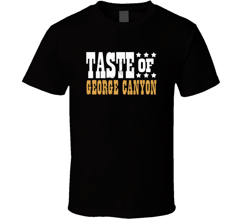 Taste Of George Canyon Country Music Festival Concert Fan T Shirt