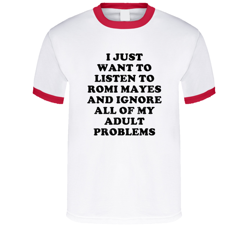 Listen To Romi Mayes And Ignore Adult Problems Country Music T Shirt Listen To Romi Mayes And Ignore Adult Problems Country Music T Shirt