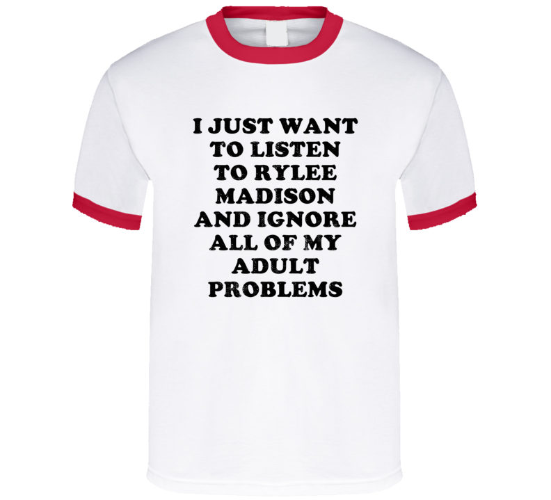 Listen To Rylee Madison And Ignore Adult Problems Country Music T Shirt