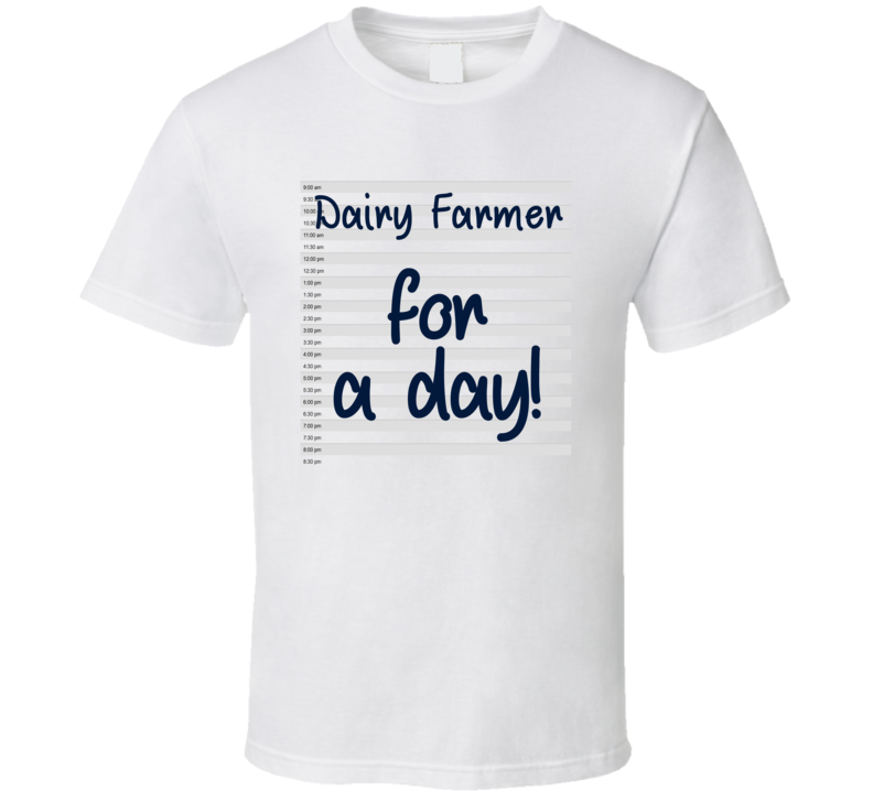 Dairy Farmer For A Day Fantasy Job Funny T Shirt