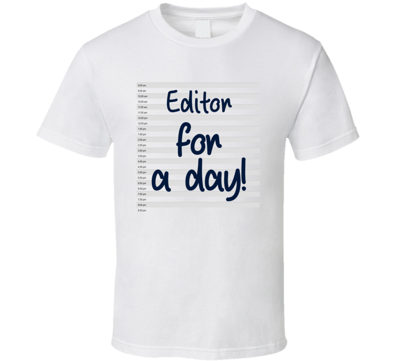 Editor For A Day Fantasy Job Funny T Shirt