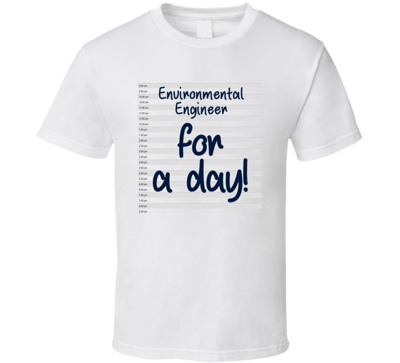 Environmental Engineer For A Day Fantasy Job Funny T Shirt