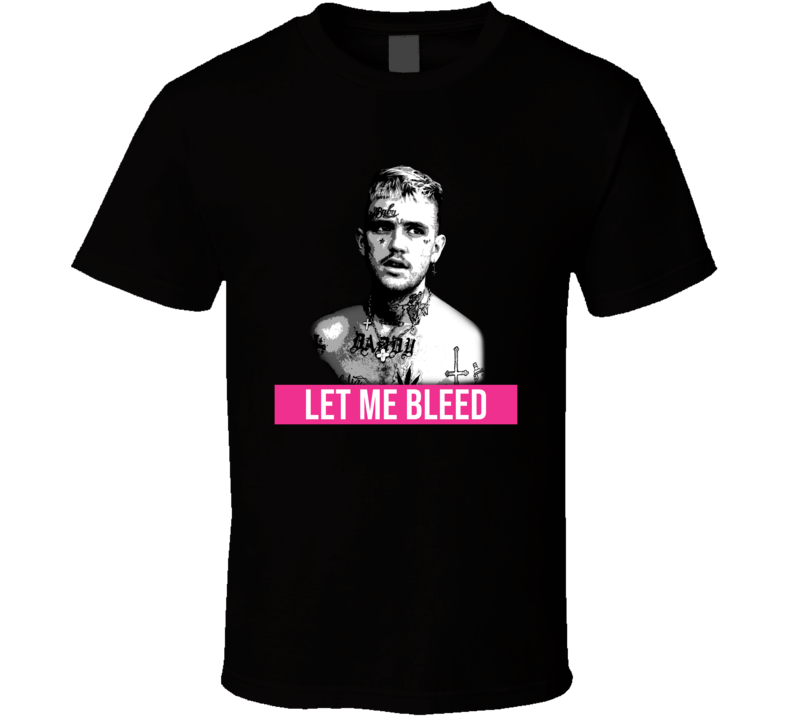 Let Me Bleed Lil Peep Song Lyric Emo Goth Rapper Fan Memorial T Shirt