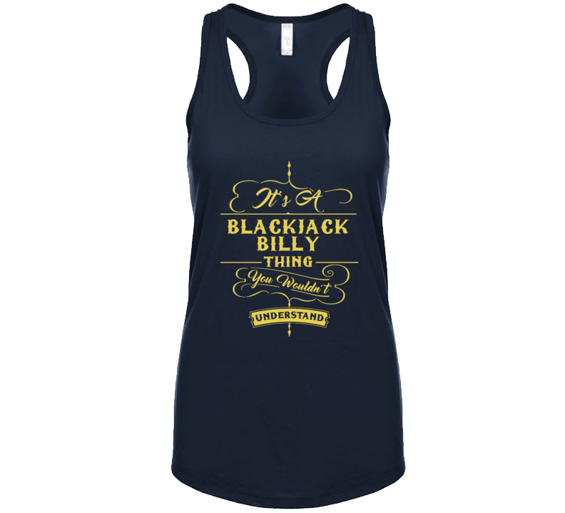 Blackjack Billy It's A Country Music Thing Wouldn't Understand Fan Con