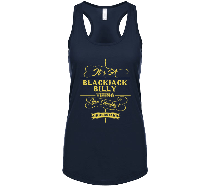 Blackjack Billy It's A Country Music Thing Wouldn't Understand Fan Concert Tanktop