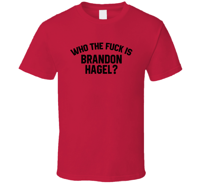Brandon Hagel Who The Fuck Is He Chicago Hockey Fan T Shirt