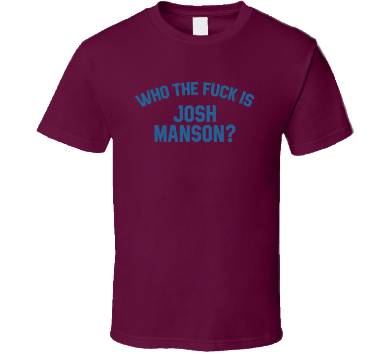 Josh Manson Who The Fuck Is He Colorado Hockey Fan T Shirt Josh Manson Who The Fuck Is He Colorado Hockey Fan T Shirt