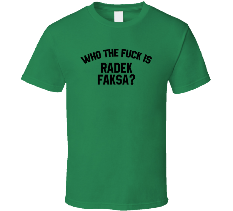 Radek Faksa Who The Fuck Is He Dallas Hockey Fan T Shirt Radek Faksa Who The Fuck Is He Dallas Hockey Fan T Shirt