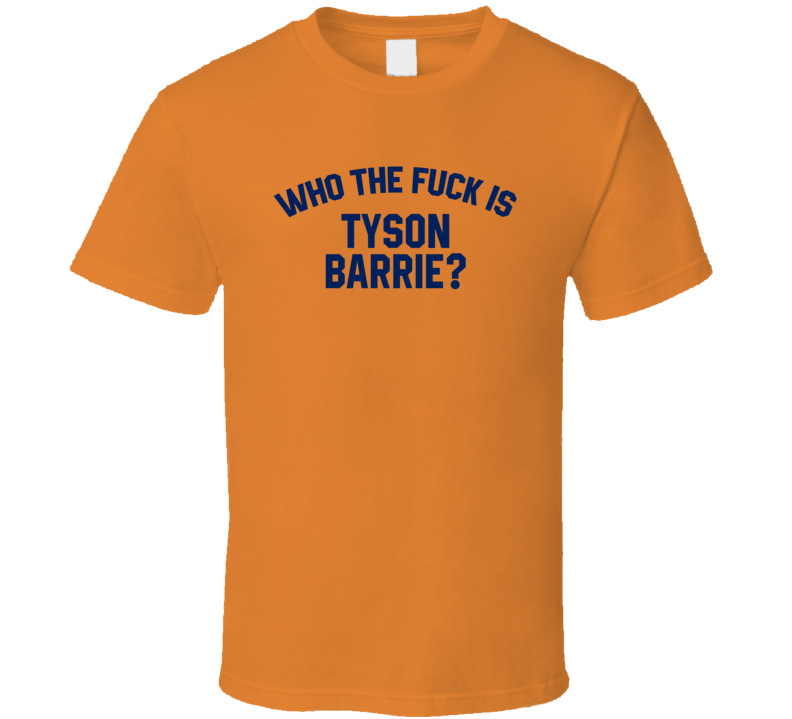 Tyson Barrie Who The Fuck Is He Edmonton Hockey Fan T Shirt