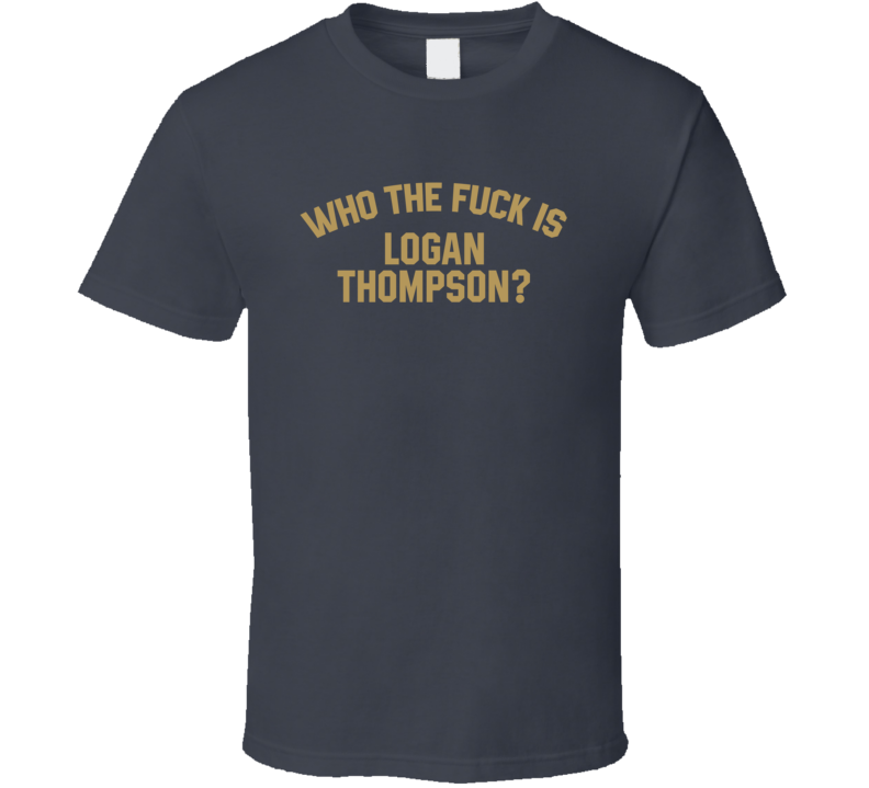 Logan Thompson Who The Fuck Is He Las Vegas Hockey Fan T Shirt