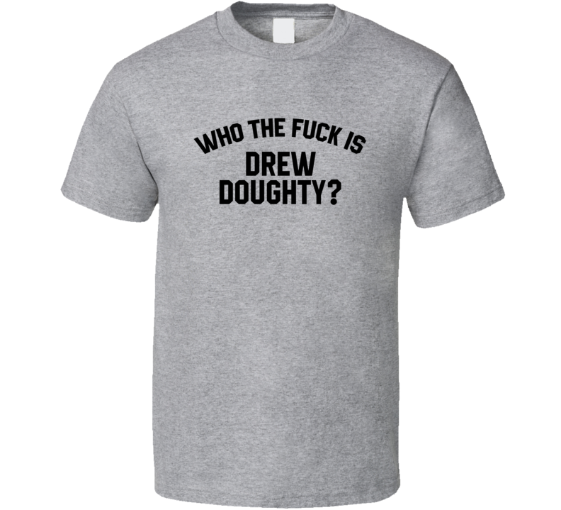 Drew Doughty Who The Fuck Is He Los Angeles Hockey Fan T Shirt