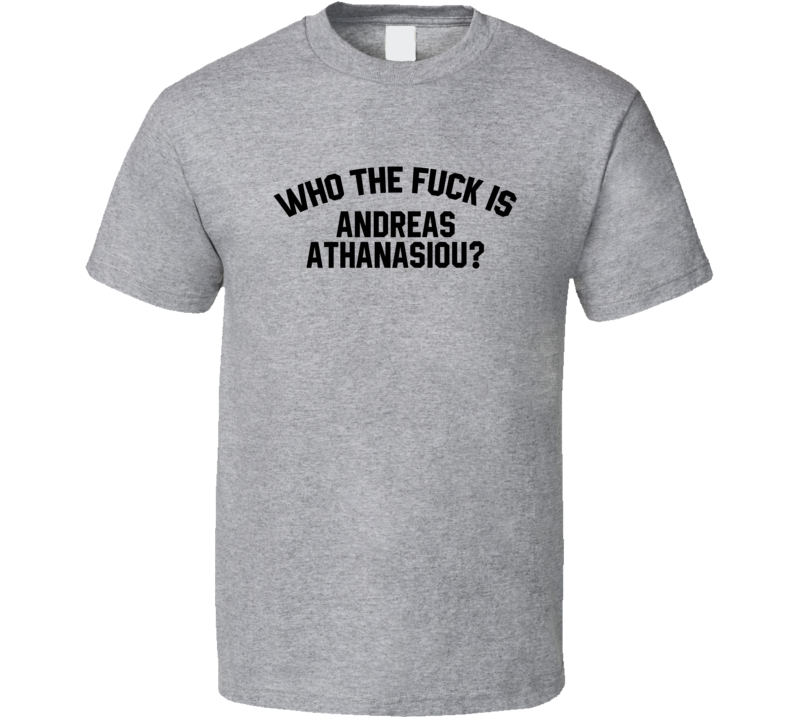 Andreas Athanasiou Who The Fuck Is He Los Angeles Hockey Fan T Shirt