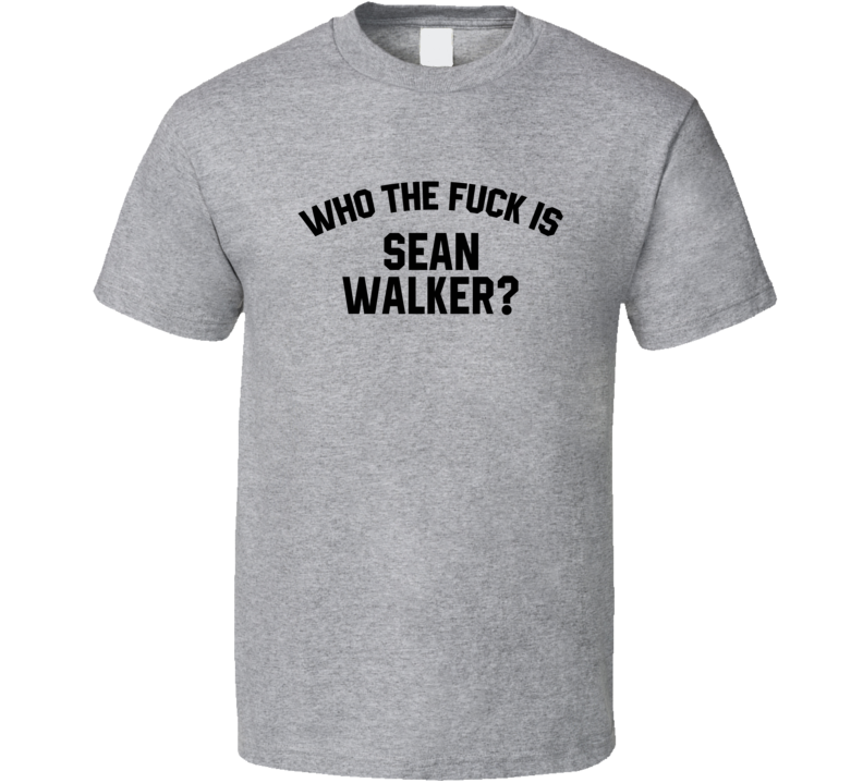 Sean Walker Who The Fuck Is He Los Angeles Hockey Fan T Shirt