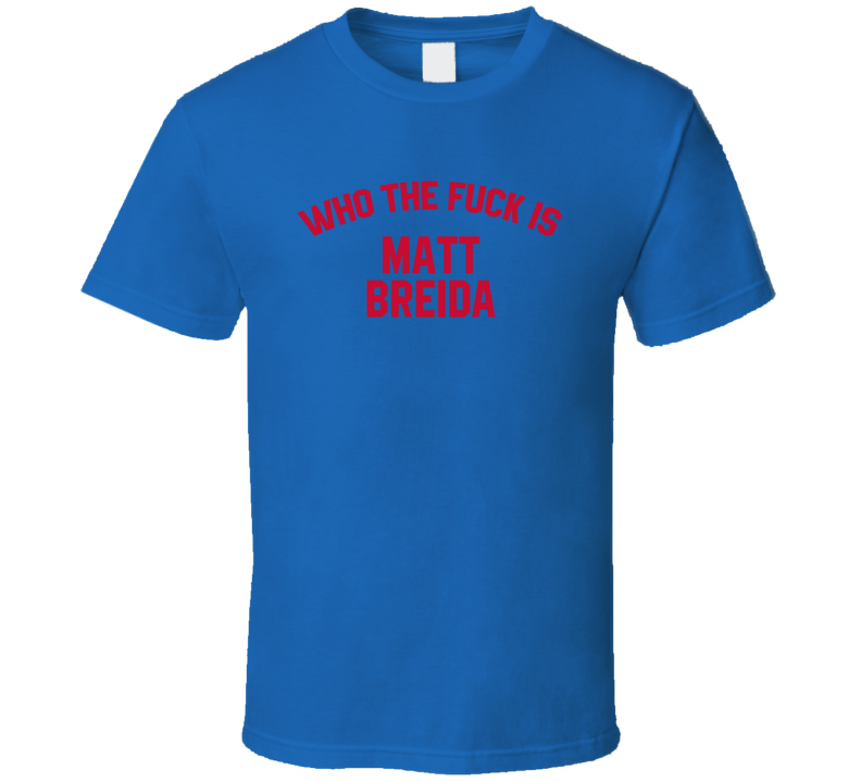 Matt Breida Who The Fuck Is He Buffalo Football Fan T Shirt