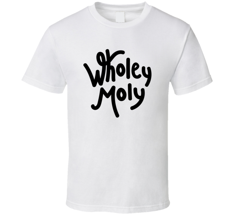 Wholey Moly Food Company T Shirt