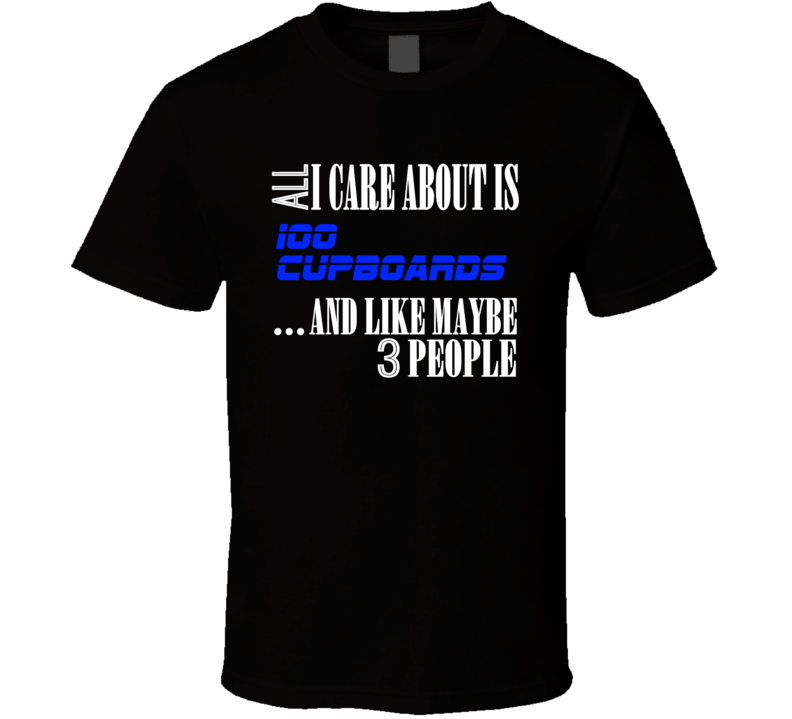100 Cupboards All I Care About Is Favorite Novel Fan T Shirt 100 Cupboards All I Care About Is Favorite Novel Fan T Shirt