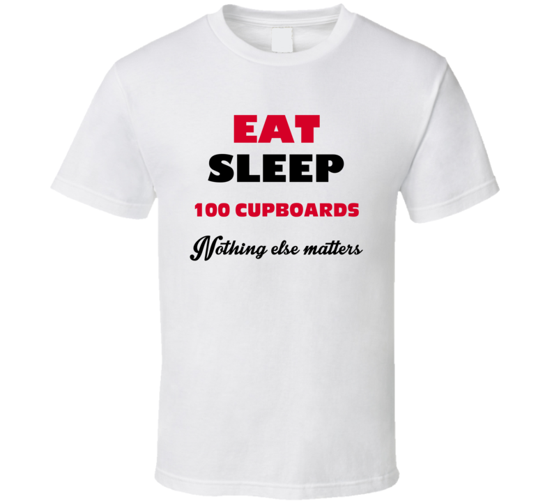 Eat Sleep 100 Cupboards Favorite Novel Fan T Shirt