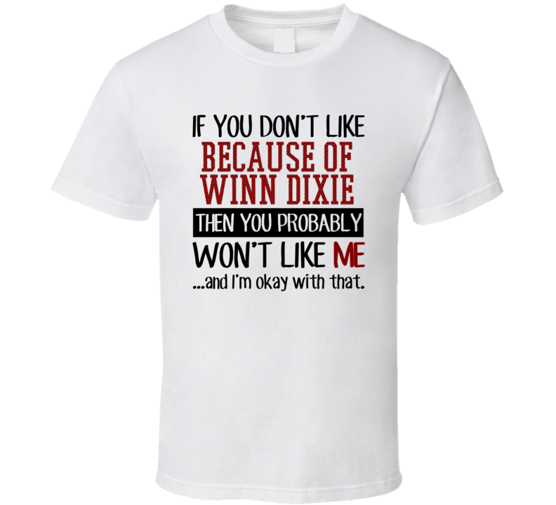 If You Don' t Like Because Of Winn Dixie You Won't Like Me Novel Character T Shirt If You Don' t Like Because Of Winn Dixie You Won't Like Me Novel Character T Shirt