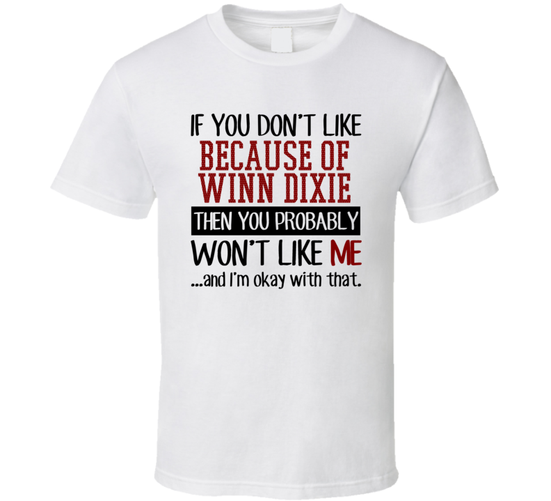 If You Don' t Like Because Of Winn Dixie You Won't Like Me Novel Character T Shirt