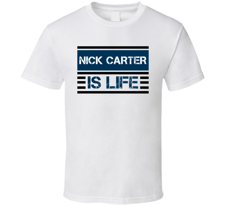 Nick Carter Is Life Favorite Literary Character T Shirt Nick Carter Is Life Favorite Literary Character T Shirt
