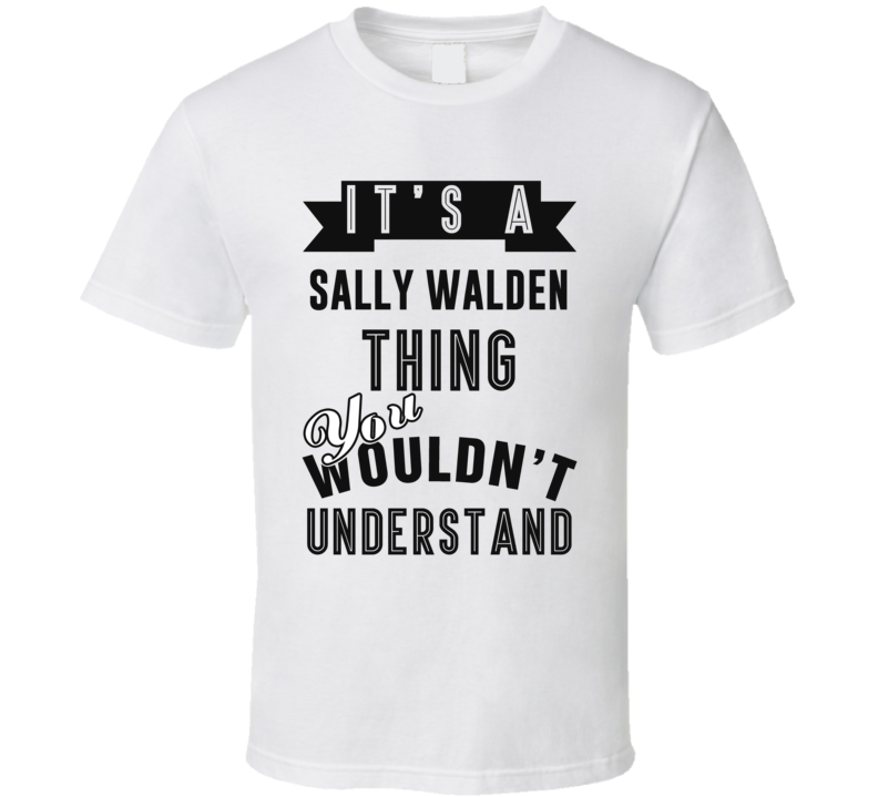 It's A Sally Walden The Cat In The Hat Thing You Wouldn't Understand Fan Favorite Book Character T Shirt