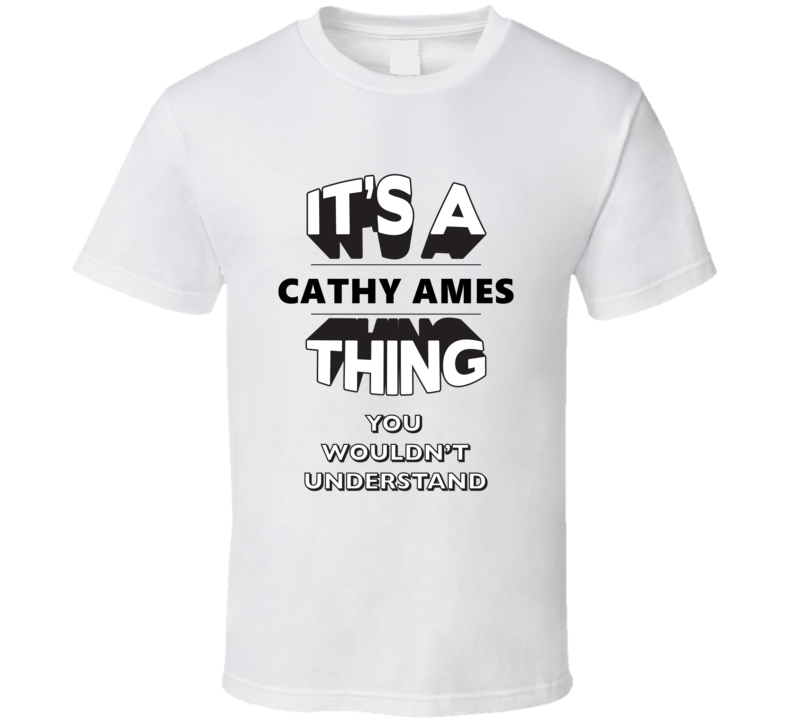 It's A Cathy Ames East Of Eden Thing You Wouldn't Understand Fan Favorite Novel Character T Shirt