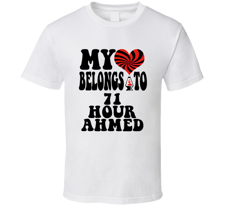 My Heart Belongs To 71 Hour Ahmed Favorite Novel Character T Shirt My Heart Belongs To 71 Hour Ahmed Favorite Novel Character T Shirt