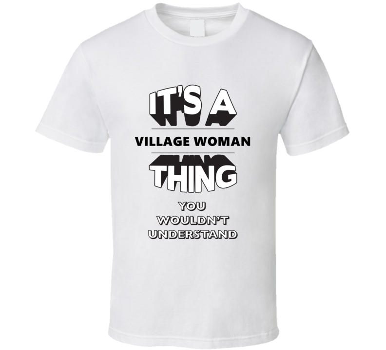 It's A Village Woman Shooting An Elephant And Other Essays Thing You Wouldn't Understand Fan Favorite Novel Character T Shirt