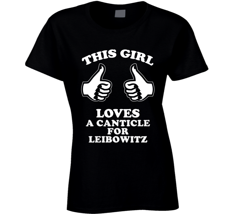 This Girl Loves A Canticle For Leibowitz Cool Novel Fan T Shirt