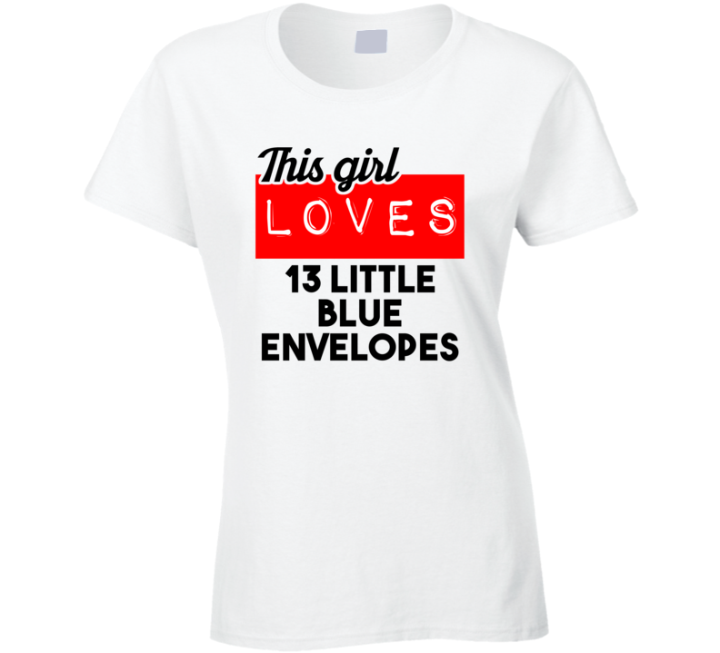 This Girl Loves 13 Little Blue Envelopes Favorite Book Novel Cool Fan T Shirt