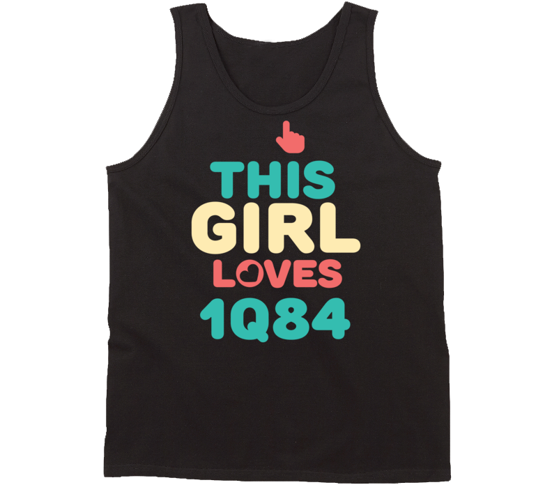 This Girl Loves 1Q84 Cool Novel Tanktop This Girl Loves 1Q84 Cool Novel Tanktop
