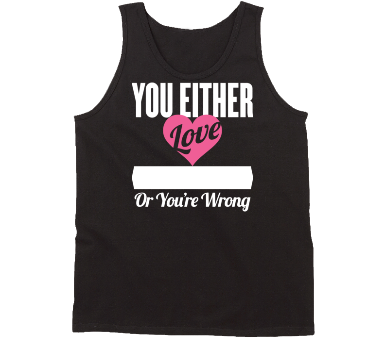 Either Love 71 Hour Ahmed Jingo Or You're Wrong Novel Character Tanktop