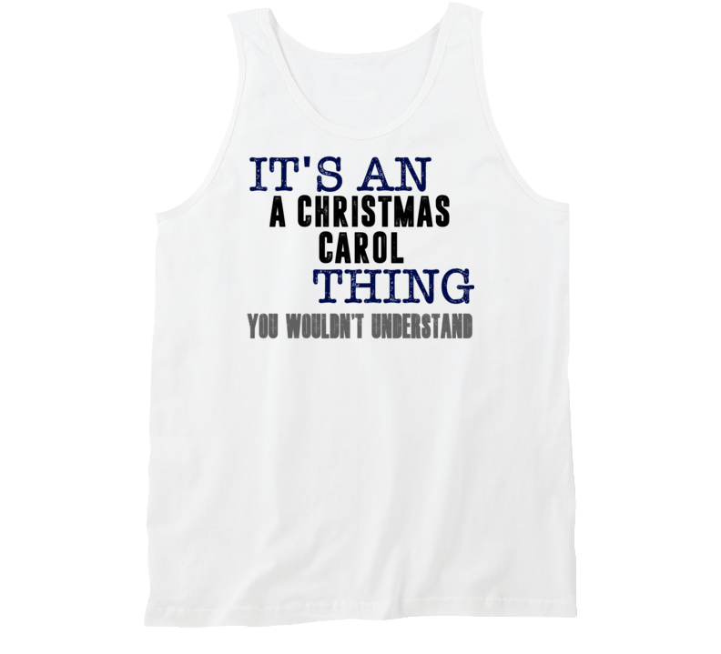 It's An A Christmas Carol Thing You Wouldn't Understand Popular Favorite Book Tanktop It's An A Christmas Carol Thing You Wouldn't Understand Popular Favorite Book Tanktop