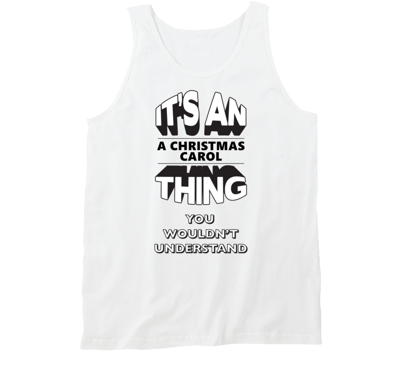 It's An A Christmas Carol Thing You Wouldn't Understand Fan Favorite Novel Tanktop