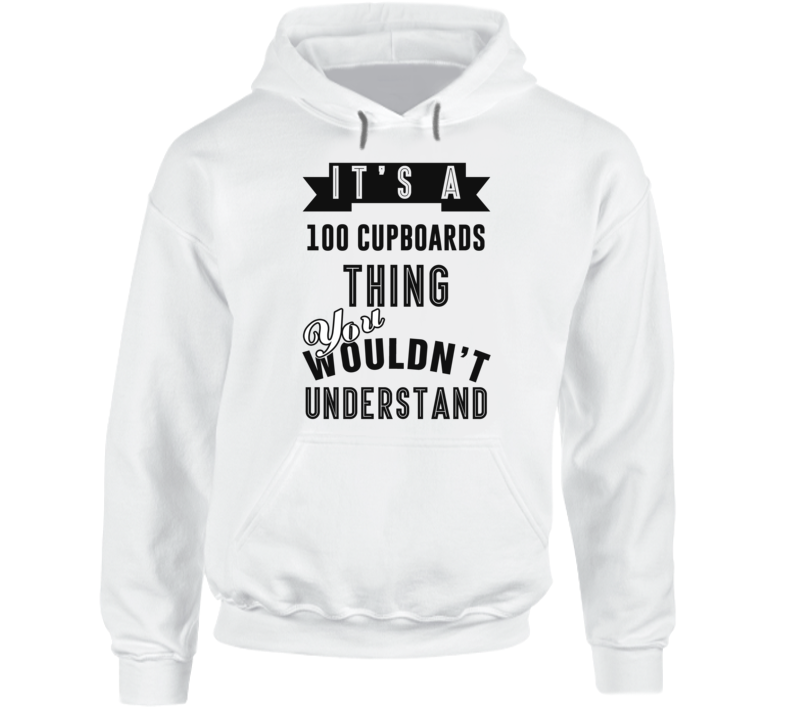 It's An 100 Cupboards Thing You Wouldn't Understand Fan Favorite Book Hooded Pullover