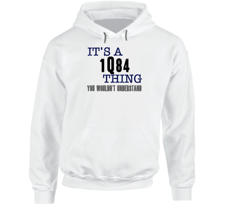 It's A 1Q84 Thing You Wouldn't Understand Novel Fan Hooded Pullover