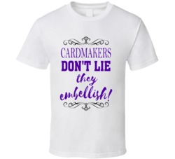 Cardmakers Embellish! T Shirt 27736227