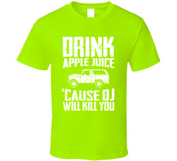 Drink Apple Juice Because Oj Will Kill You T Shirt 38325523